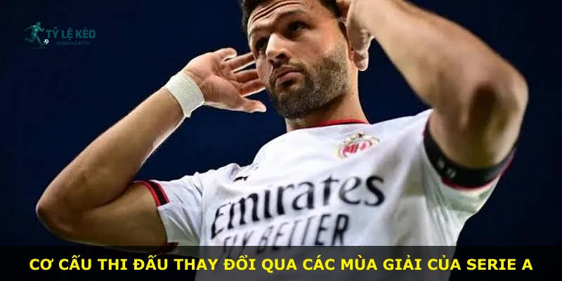 Cơ cấu thi đấu thay đổi qua các mùa giải của Serie A