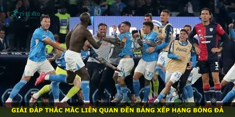 Giải đáp thắc mắc liên quan đến bảng xếp hạng bóng đá