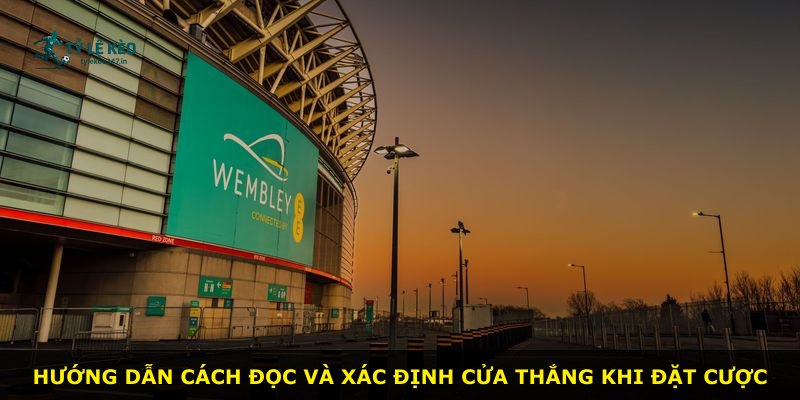 Hướng dẫn cách đọc và xác định cửa thắng khi đặt cược