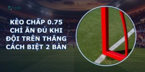 Kèo Chấp 0.75