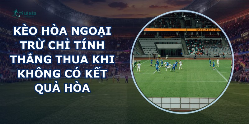 Kèo Hòa Ngoại Trừ
