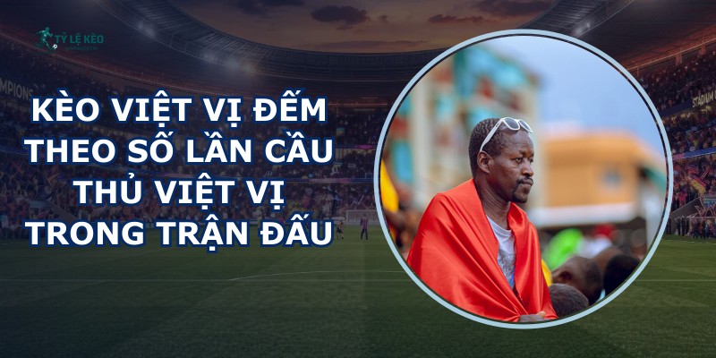 Kèo Việt Vị