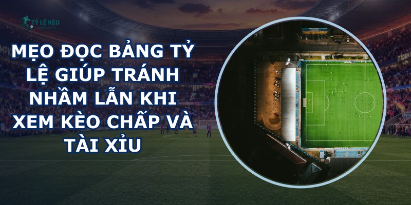 Mẹo Đọc Bảng Tỷ Lệ