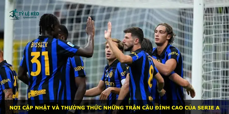 Nơi cập nhật và thưởng thức những trận cầu đỉnh cao của Serie A