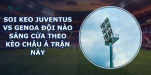 soi keo Juventus vs Genoa