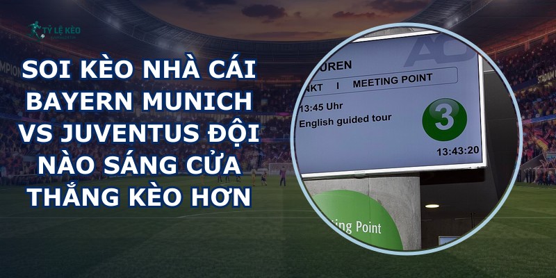 soi kèo nhà cái Bayern Munich vs Juventus