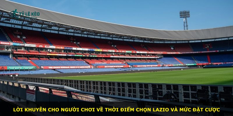 Lời khuyên cho người chơi về thời điểm chọn Lazio và mức đặt cược