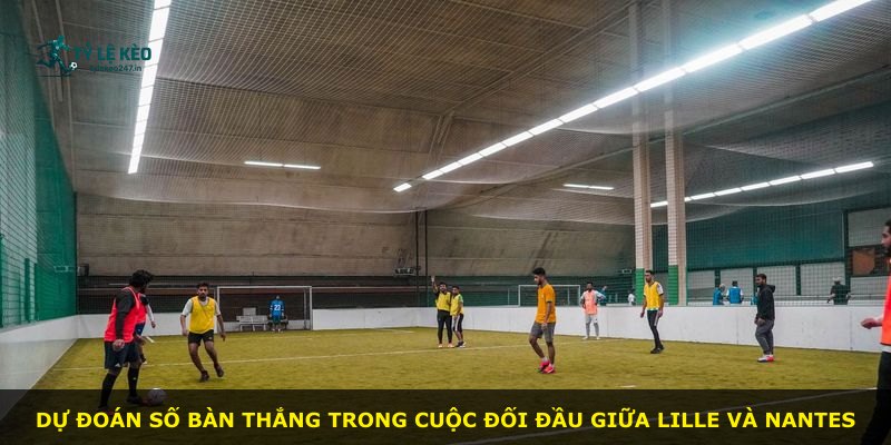 Dự đoán số bàn thắng trong cuộc đối đầu giữa Lille và Nantes