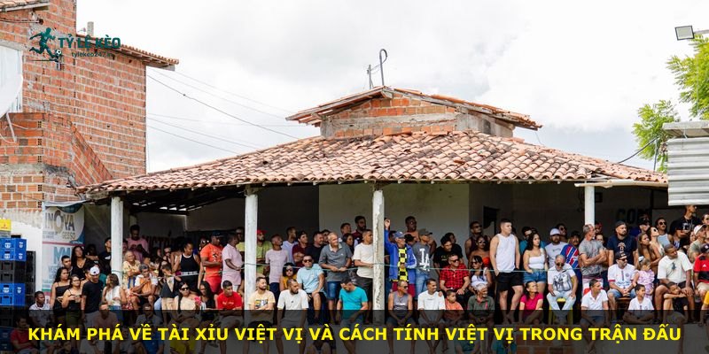 Khám phá về Tài Xỉu Việt Vị và cách tính việt vị trong trận đấu