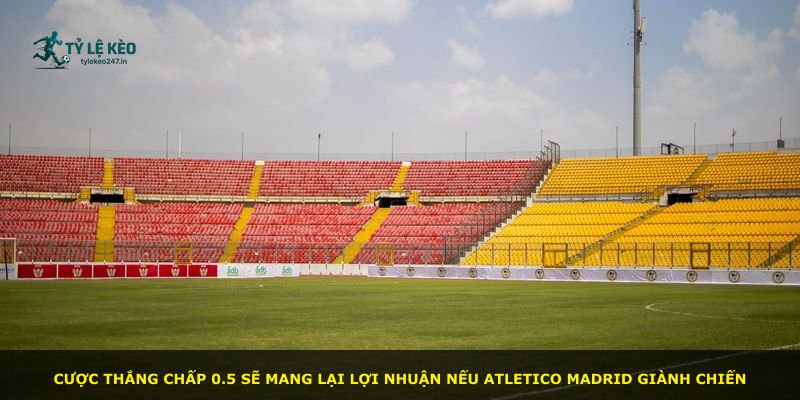 Cược thắng chấp 0.5 sẽ mang lại lợi nhuận nếu Atletico Madrid giành chiến
